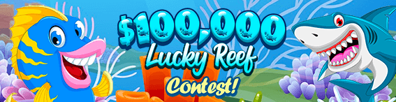 $100,000 Lucky Reef Contest!!