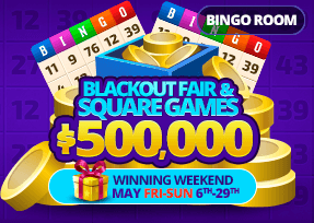 $500,000 Winning Weekend Bingo Room Blackout Fair and Square Games